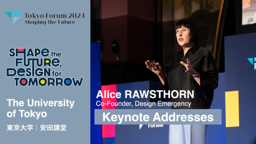 Day 1 | Alice RAWSTHORN | Keynote | Tokyo Forum 2024 | UTokyo